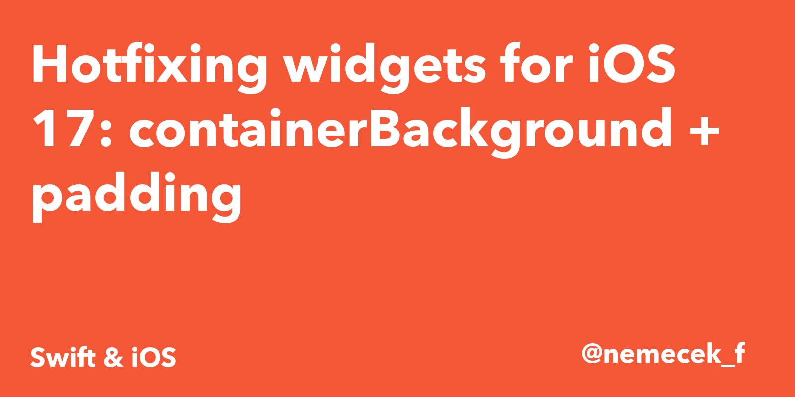 Hotfixing widgets for iOS 17: containerBackground + padding
